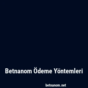 Betnanom Ödeme Yöntemleri